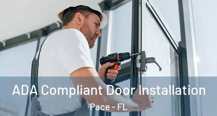  ADA Compliant Door Installation Pace - FL