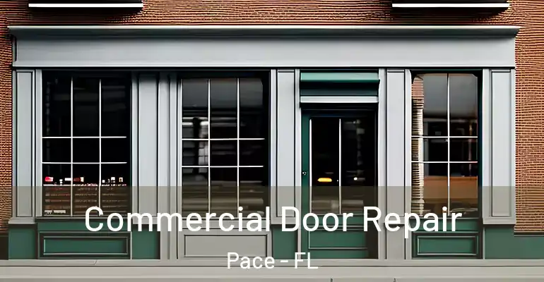  Commercial Door Repair Pace - FL