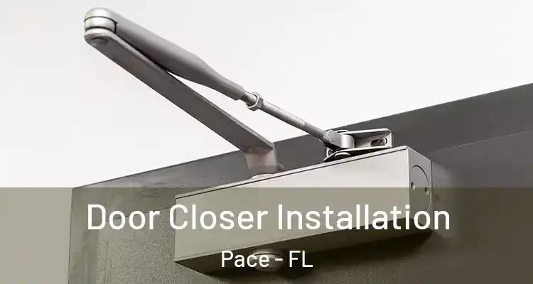  Door Closer Installation Pace - FL
