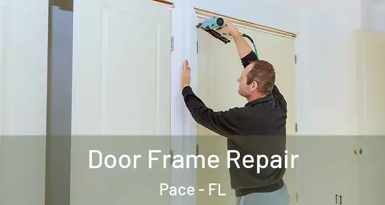  Door Frame Repair Pace - FL