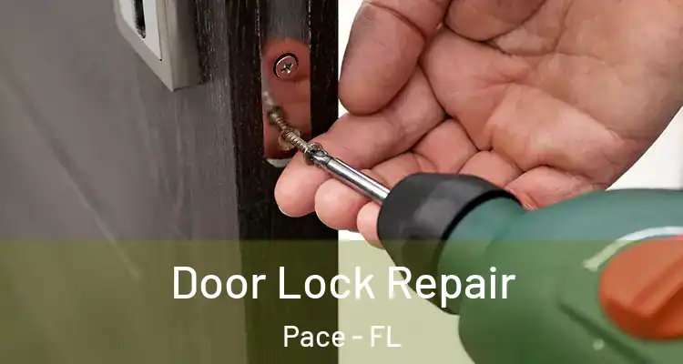  Door Lock Repair Pace - FL