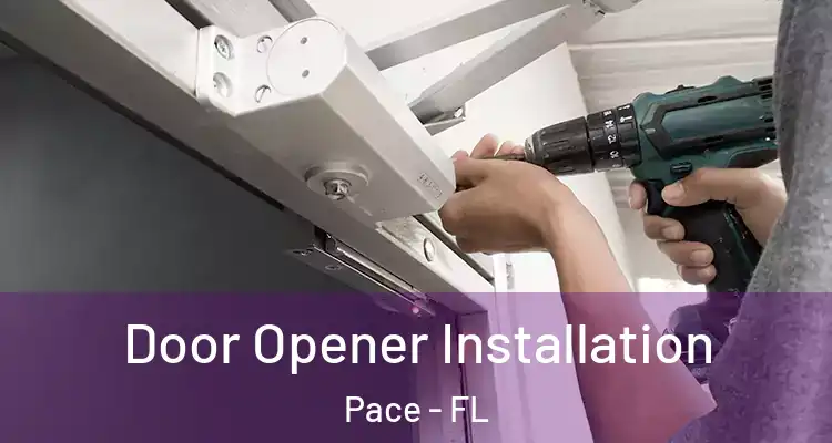  Door Opener Installation Pace - FL