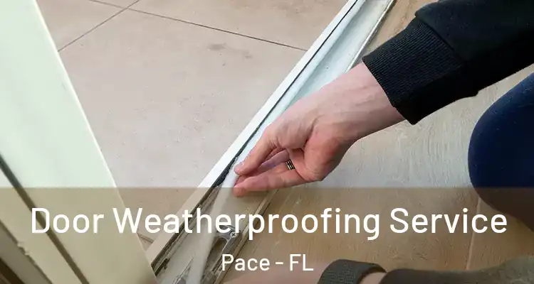  Door Weatherproofing Service Pace - FL
