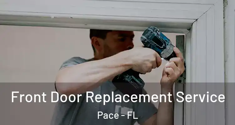  Front Door Replacement Service Pace - FL