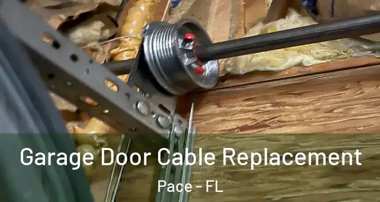  Garage Door Cable Replacement Pace - FL
