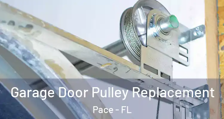  Garage Door Pulley Replacement Pace - FL