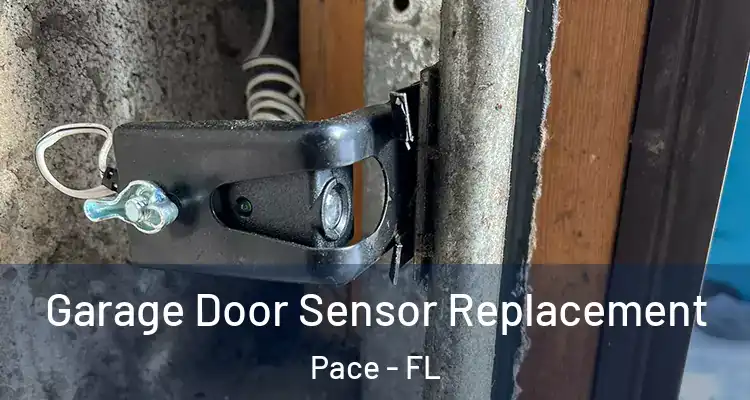  Garage Door Sensor Replacement Pace - FL