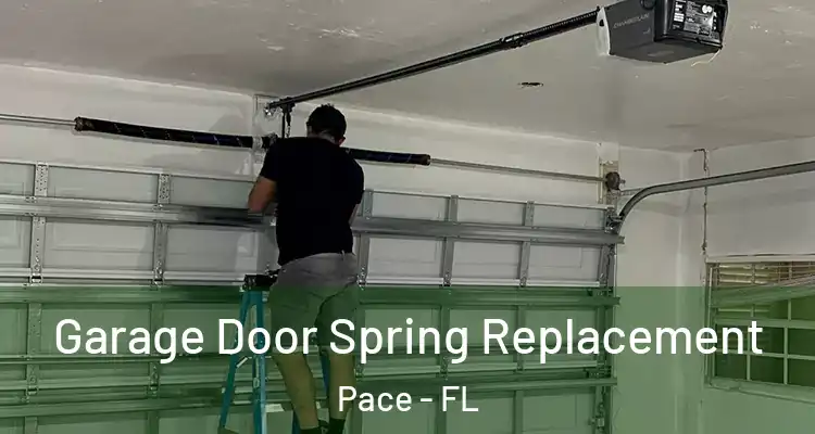  Garage Door Spring Replacement Pace - FL