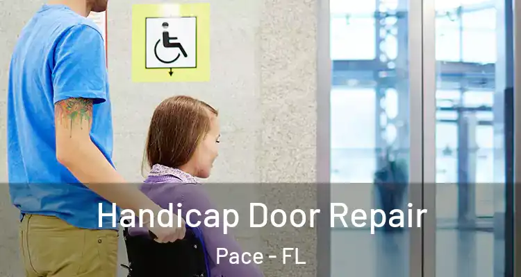  Handicap Door Repair Pace - FL