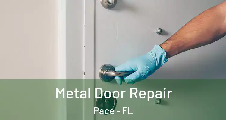  Metal Door Repair Pace - FL