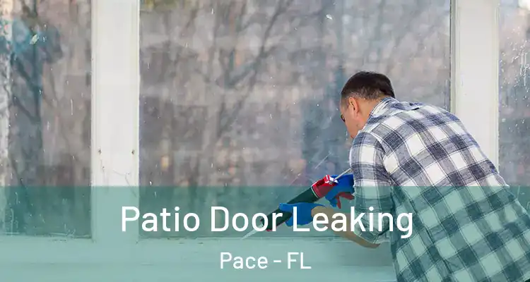  Patio Door Leaking Pace - FL