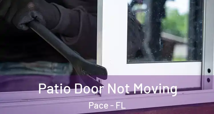  Patio Door Not Moving Pace - FL