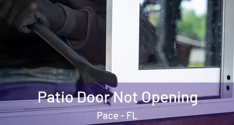  Patio Door Not Opening Pace - FL