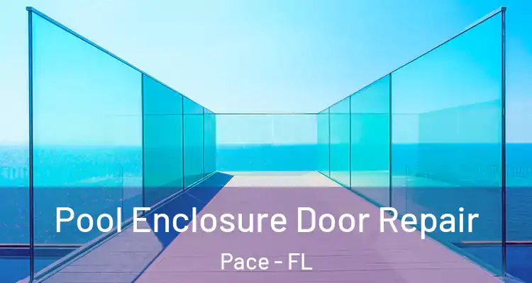  Pool Enclosure Door Repair Pace - FL