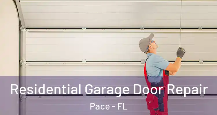  Residential Garage Door Repair Pace - FL