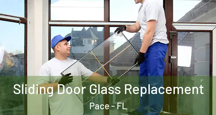  Sliding Door Glass Replacement Pace - FL