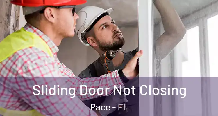  Sliding Door Not Closing Pace - FL