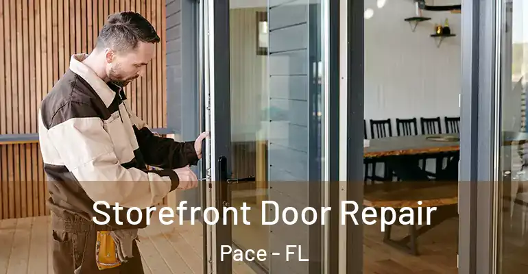  Storefront Door Repair Pace - FL